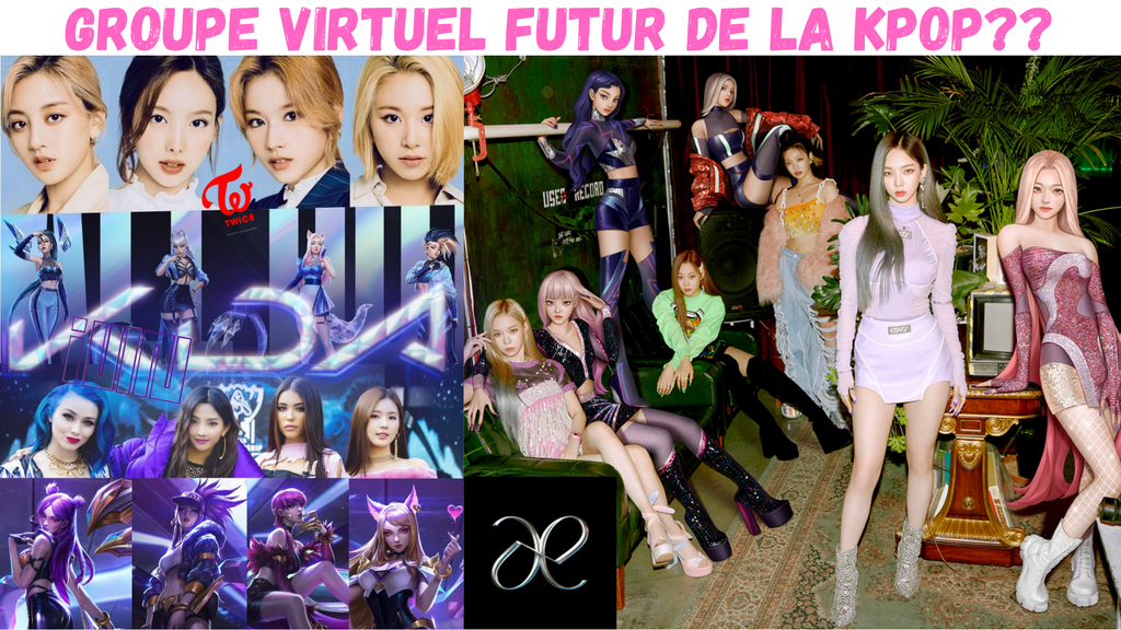 Les Groupes Digitaux Avenir de la K Pop ? SM Aespa et KDA Popstar